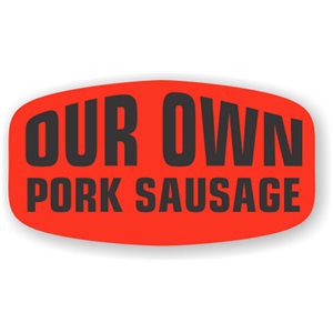 Label - Our Own Pork Sausage Black On Red Short Oval 1000/Roll