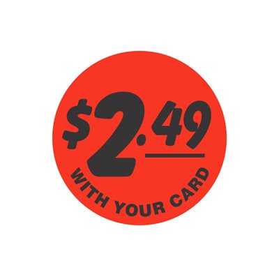 Label - $2.49 With Your Card Black On Red 1.25 In. Circle 1M/Roll